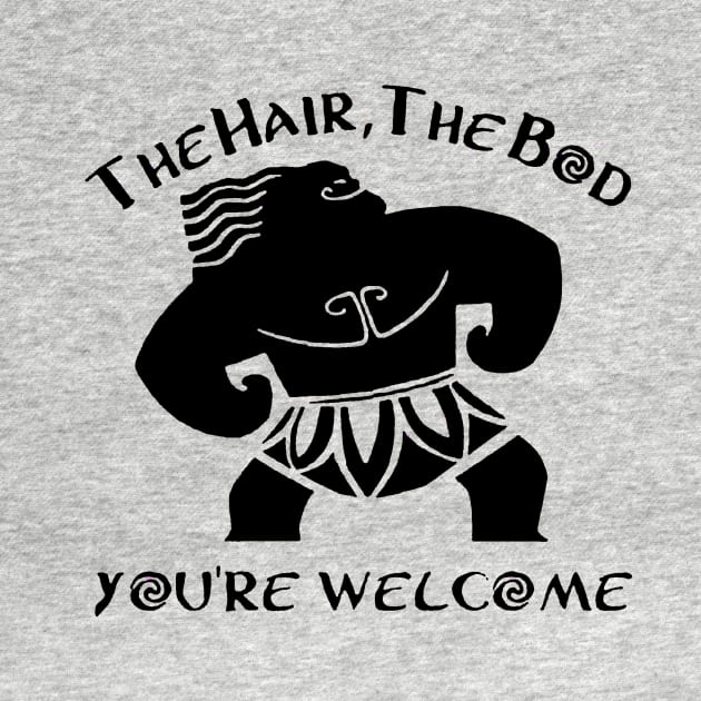 The Hair, the Bod, You're Welcome by bayudesignart45